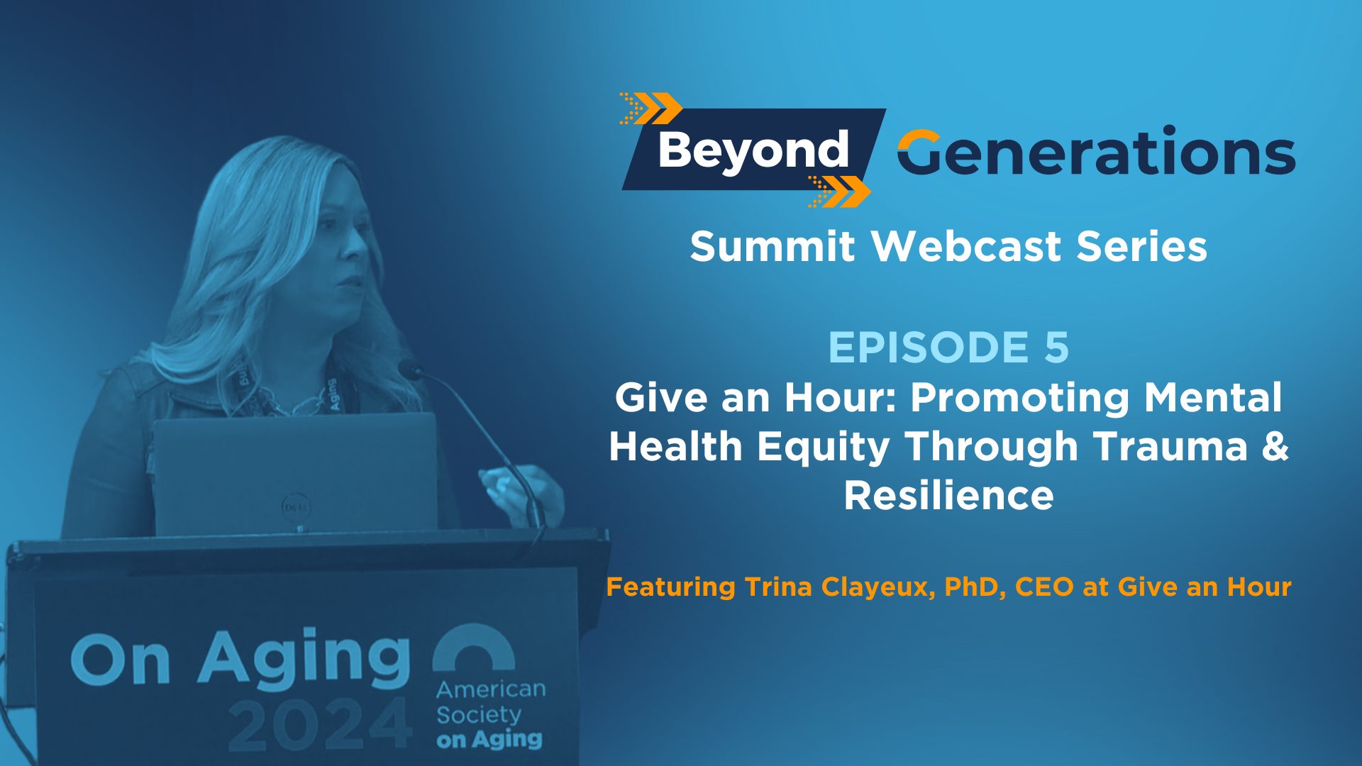 Episode 5: Give an Hour: Promoting Mental Health Equity Through Trauma & Resilience