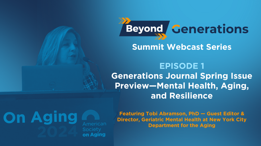 Episode 1: Generations Journal Spring Issue Preview—Mental Health, Aging, and Resilience