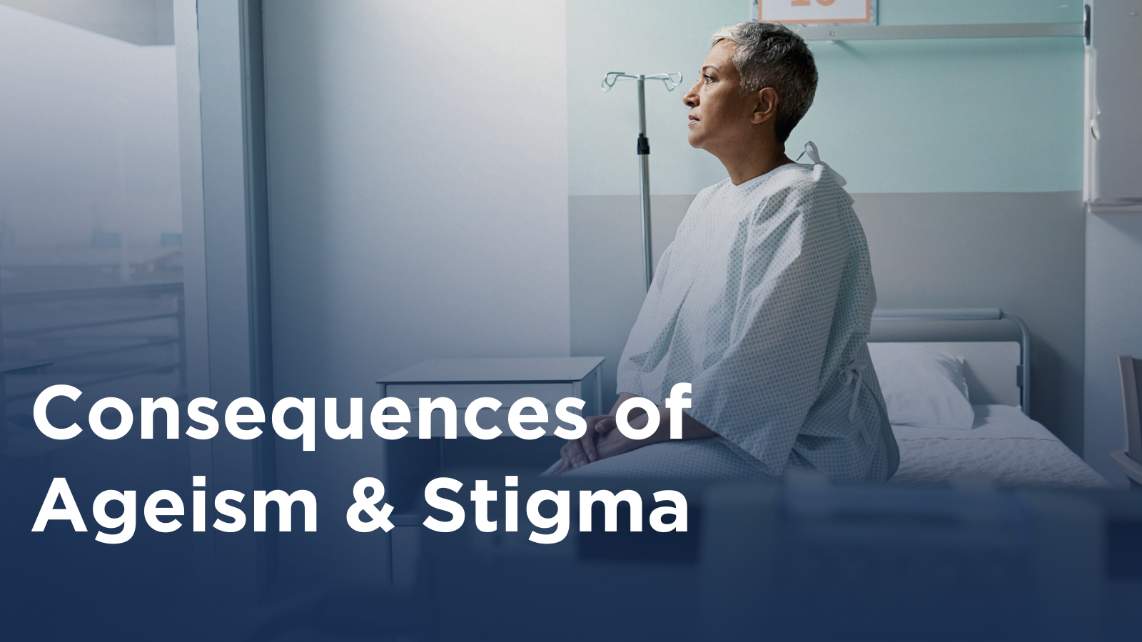 Consequences of Ageism & Stigma