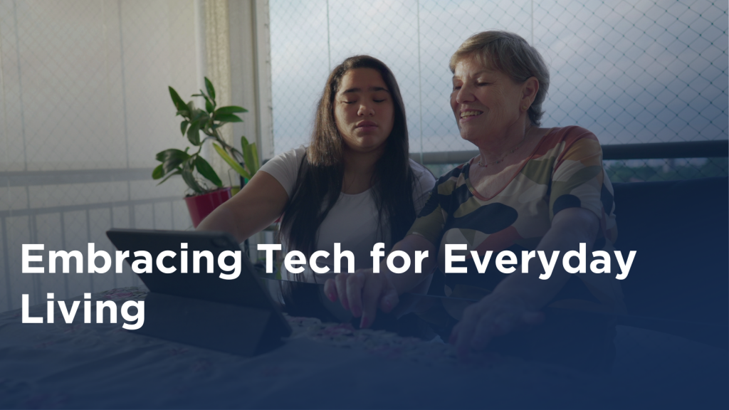 Embracing Tech for Everyday Living