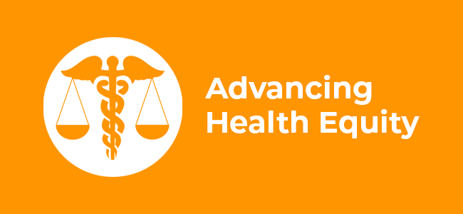 Icon combing caduceus with scales of justice and the text “Advancing Health Equity”