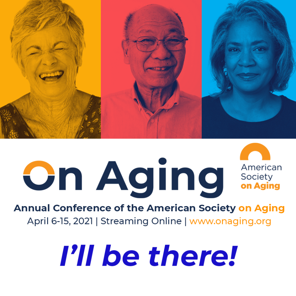 How to Conference (Virtually) at On Aging 2021 Have Fun American