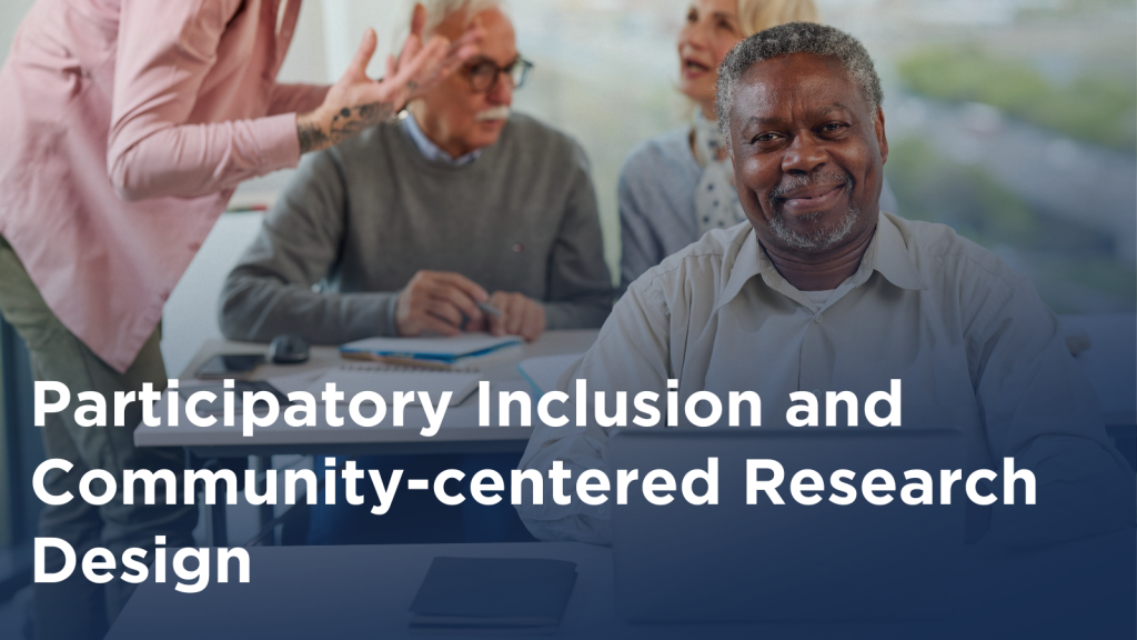 Participatory Inclusion and Community-centered Research Design