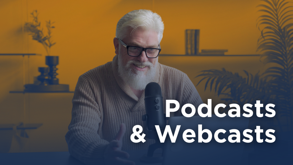 Podcasts & Webcasts