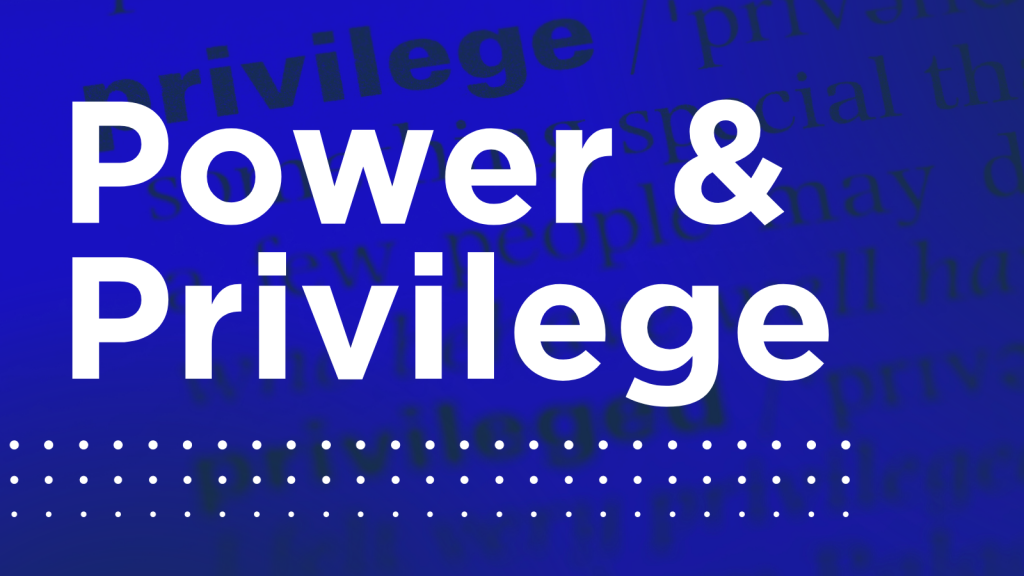 Power & Privilege