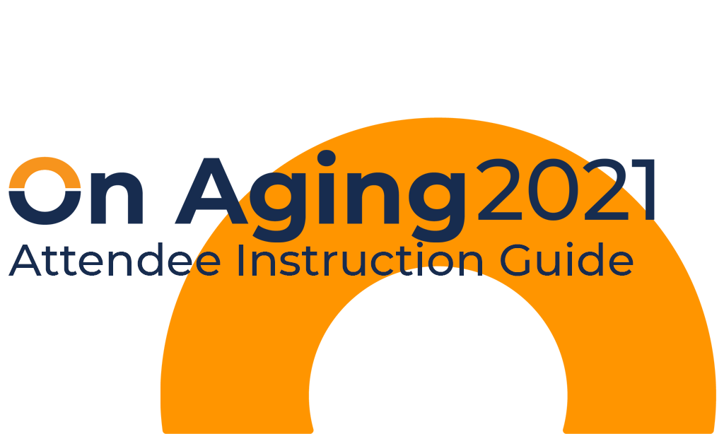 On Aging 2021 Instruction Guide for Attendees