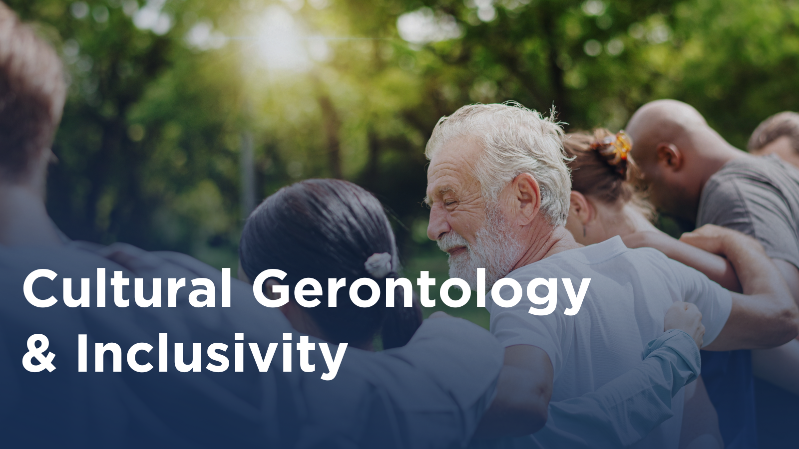 Cultural Gerontology & Inclusivity Session