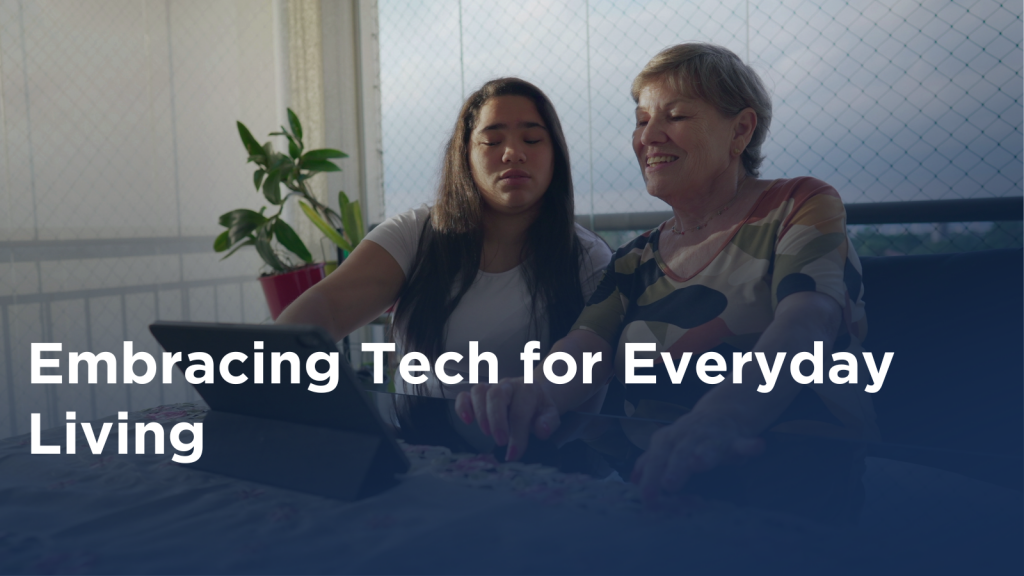 Embracing Tech for Everyday Living Session