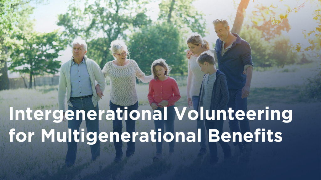 Intergenerational Volunteering for Multigenerational Benefits Session