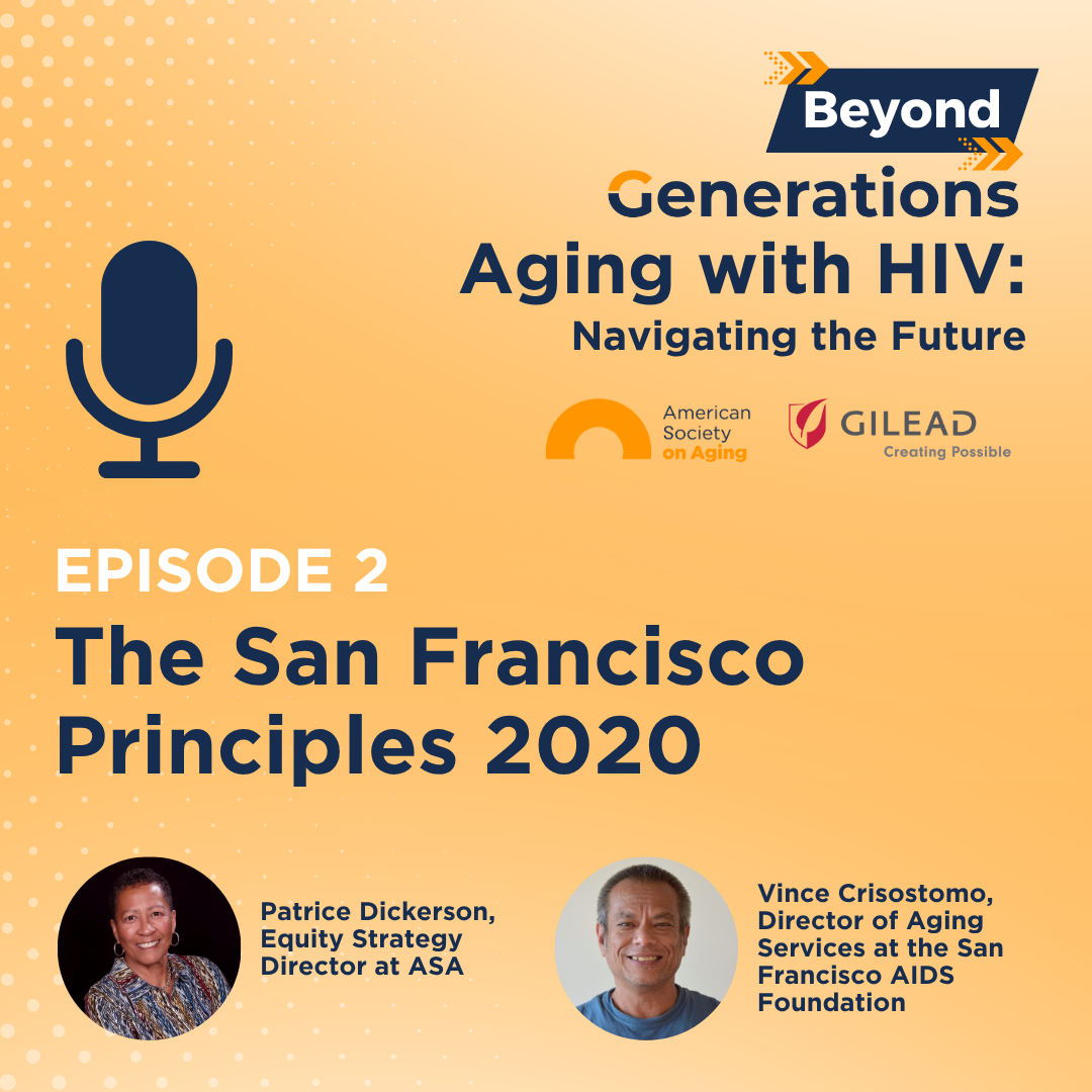 Ep 1 Leaving a Legacy HIV Long-Term Survivors Share Their Stories Ep 2 The San Francisco Principles 2020