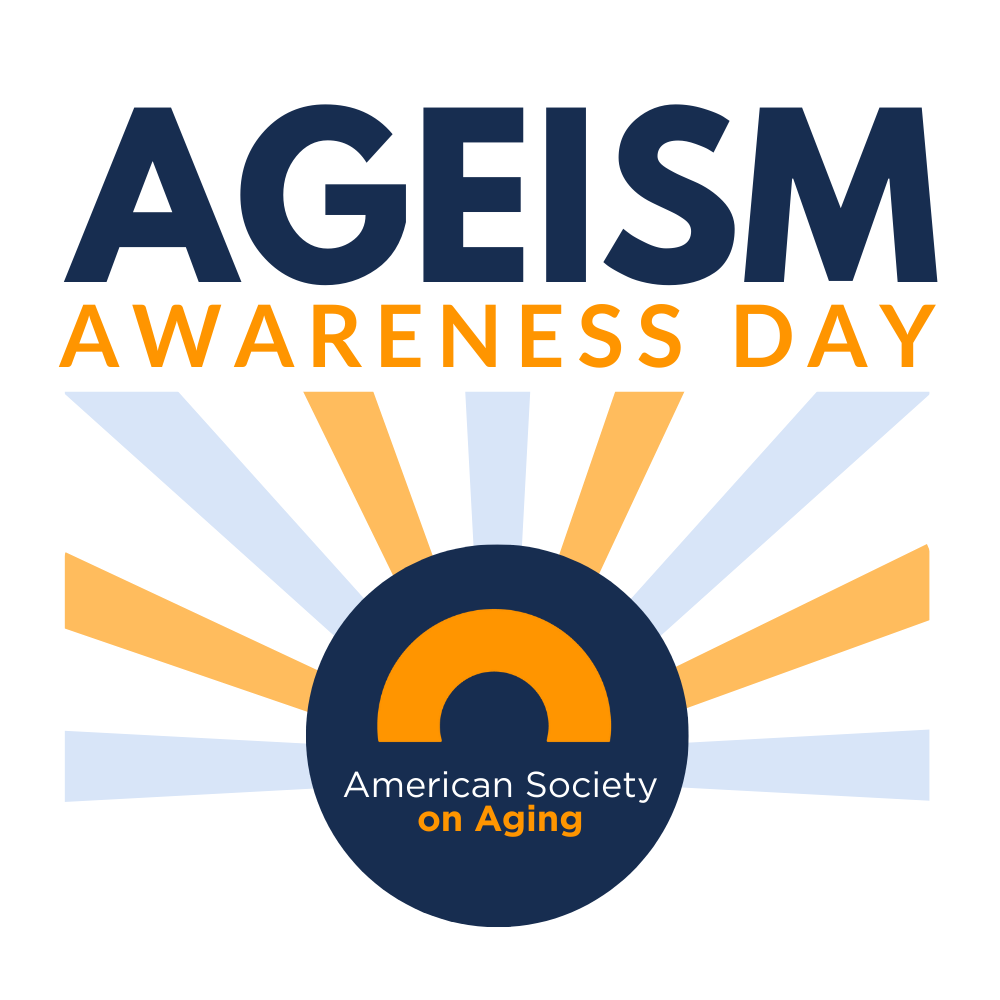 Graphic reading “Ageism Awareness Day” with a sunburst design above the American Society on Aging logo.